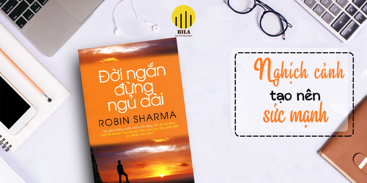 Đời ngắn đừng ngủ dài – Robin Sharma | NXB Trẻ, 2014