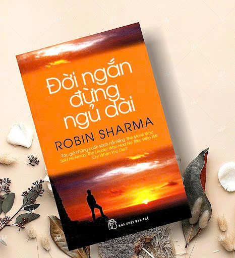 z5746209767136_4fdfd62c81a24a1dca18c37ed3e9ce30 Đời ngắn đừng ngủ dài - Robin Sharma | NXB Trẻ, 2014