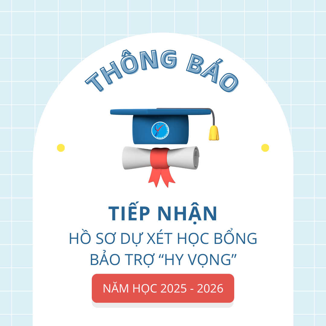 Thông báo tiếp nhận Hồ sơ xét Học bổng bảo trợ “Hy Vọng” năm học 2025 – 2026