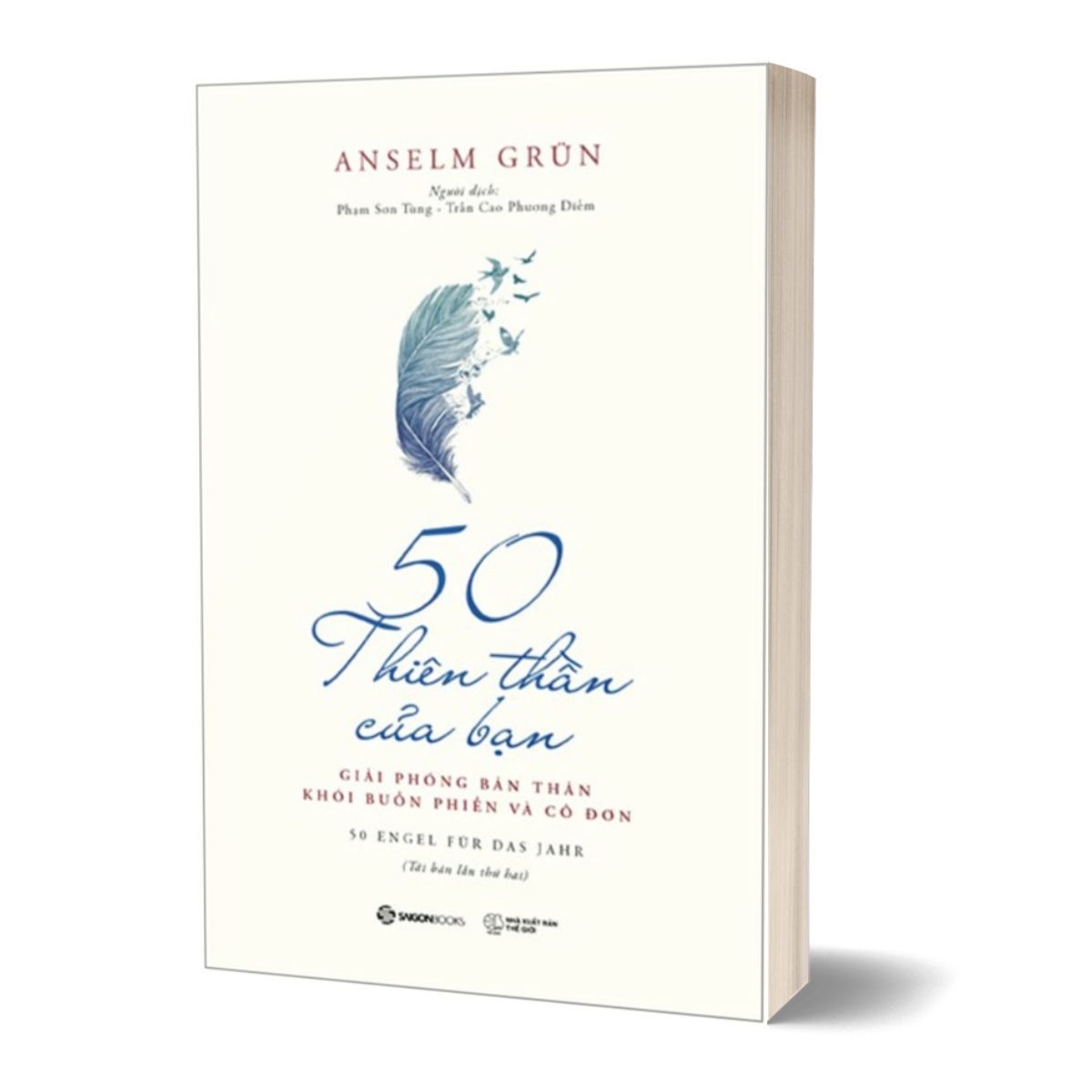 50 thiên thần của bạn – Giải phóng bản thân khỏi buồn phiền và cô đơn – Anselm Grün | Dịch: Phạm Sơn Tùng, Trần Cao Phương Diễm | NXB Thế Giới, 2023