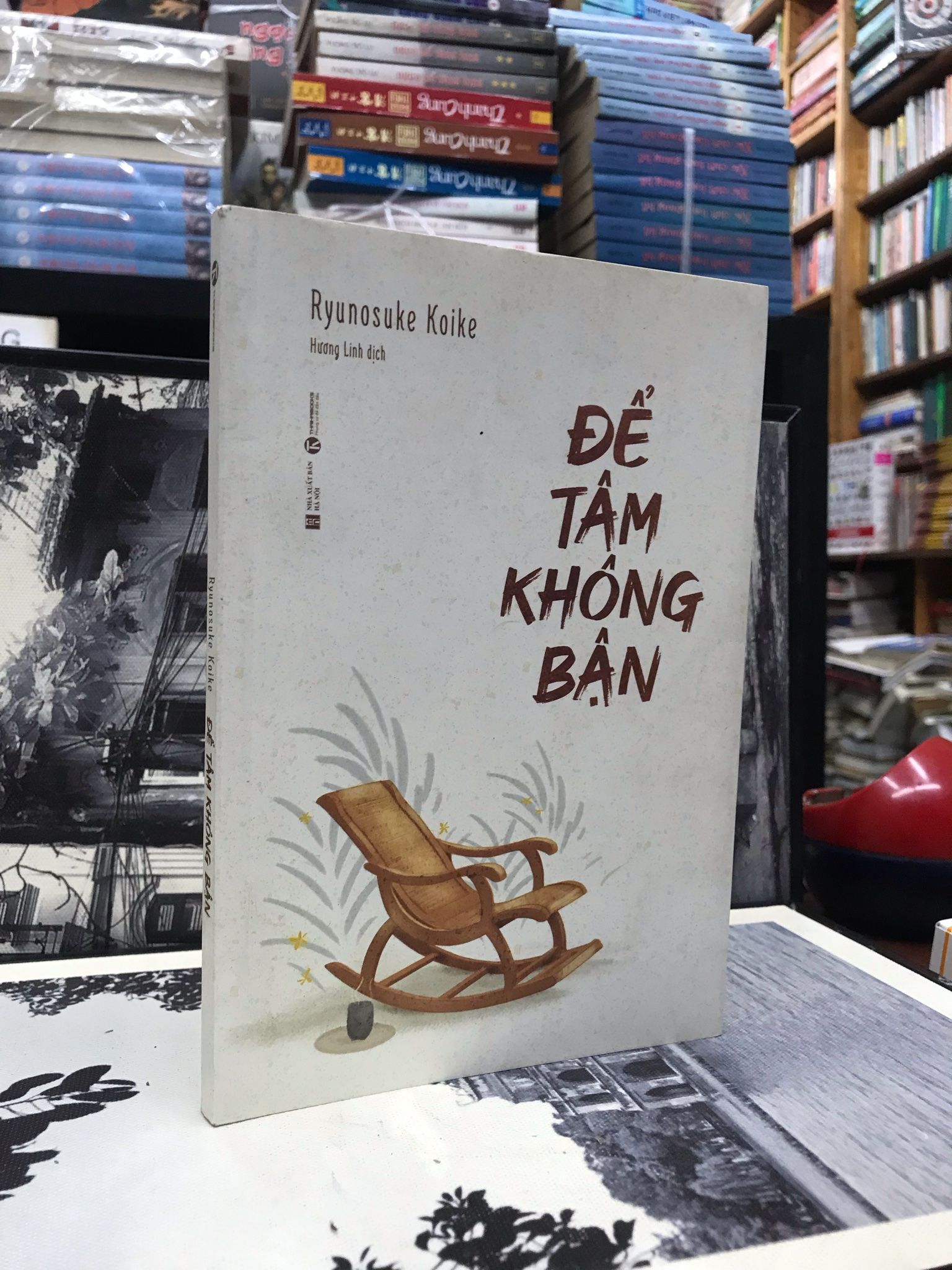Để tâm không bận – Ryunosuke Koike | Dịch: Hương Linh | NXB Hà Nội, 2020