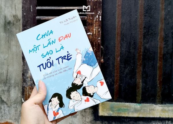 SÁCH: CHƯA MỘT LẦN ĐAU SAO LÀ TUỔI TRẺ – TÁC GIẢ: TỪ LỖI TUYÊN