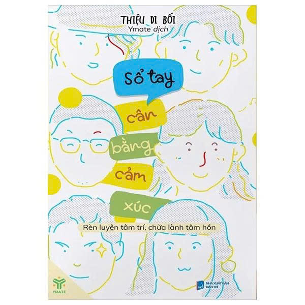 Sổ tay cân bằng cảm xúc – Thiệu Di Bối | Dịch: Ymate | MXB Dân Trí, 2025