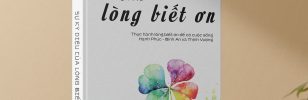 SÁCH: SỰ KỲ DIỆU CỦA LÒNG BIẾT ƠN – TÁC GIẢ: NGUYÊN PHỤNG