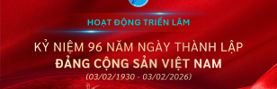 [TRIỂN LÃM TRỰC TUYẾN] CHÀO MỪNG KỶ NIỆM 96 NĂM NGÀY THÀNH LẬP ĐẢNG CỘNG SẢN VIỆT NAM (03/02/1930 – 03/02/2026)